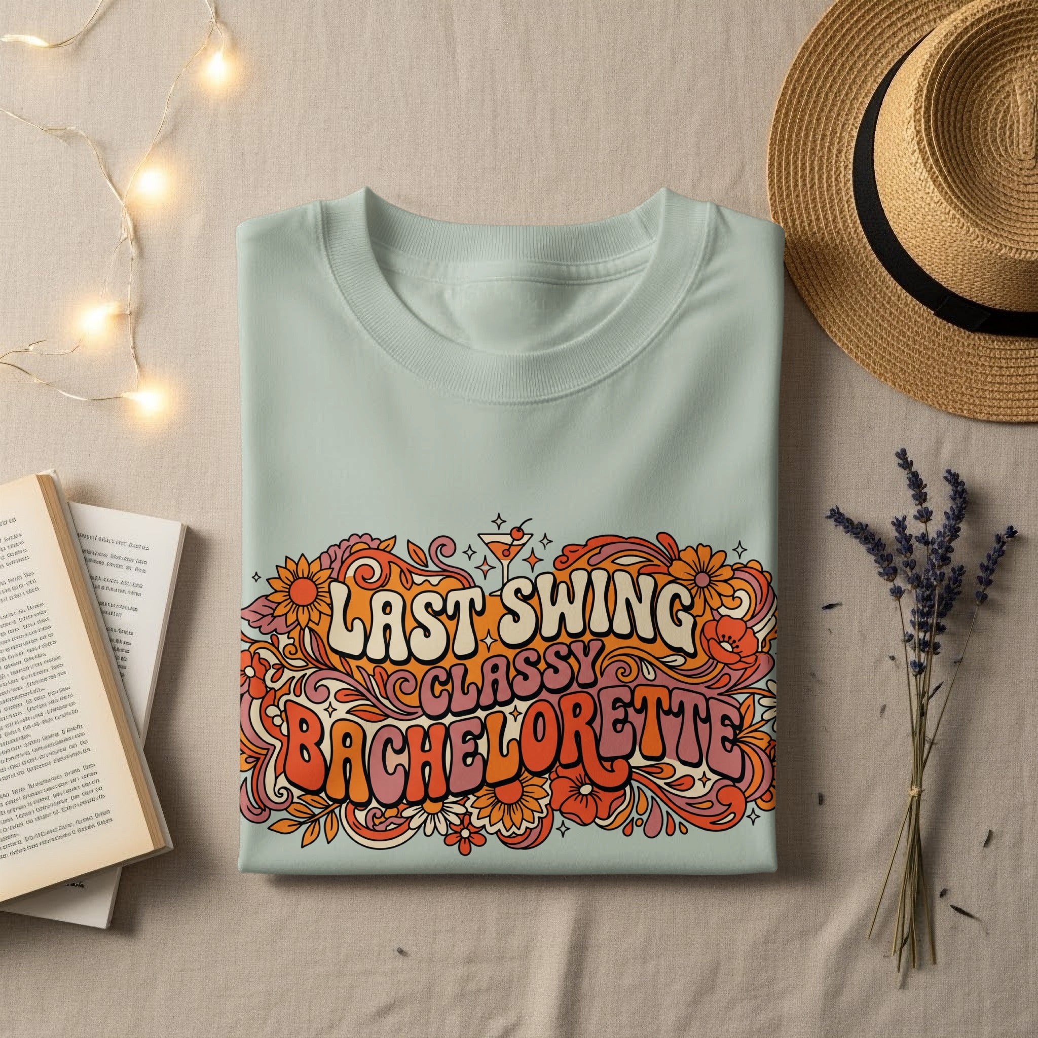 T-shirt with "Last Swing Classy Bachelorette" text and floral design.