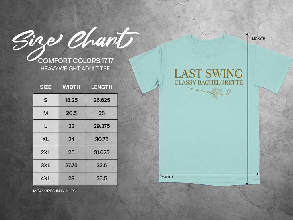 Size chart for Comfort Colors 1717 heavyweight adult tee with "Last Swing Classy Bachelorette" graphic.