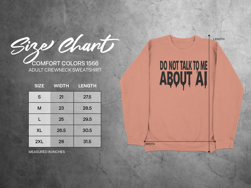 Crewneck sweatshirt with "DO NOT TALK TO ME ABOUT AI" text and size chart.