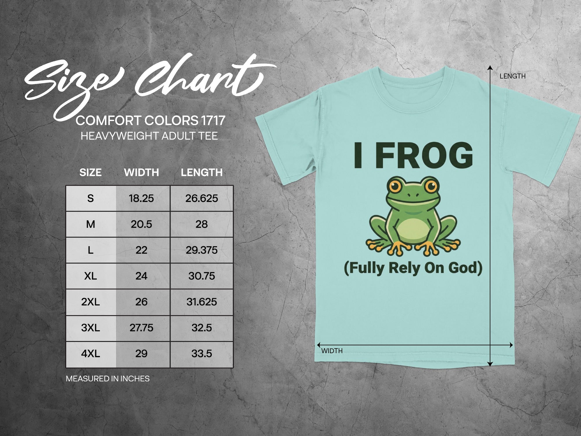 Comfort Colors 1717 heavyweight adult tee size chart, "I FROG (Fully Rely On God)" graphic.
