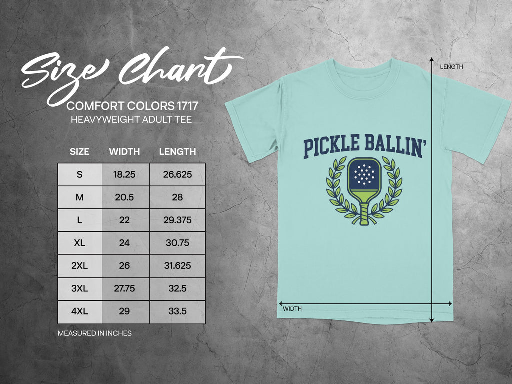 Comfort Colors 1717 heavyweight t-shirt size chart for "Pickle Ballin'".