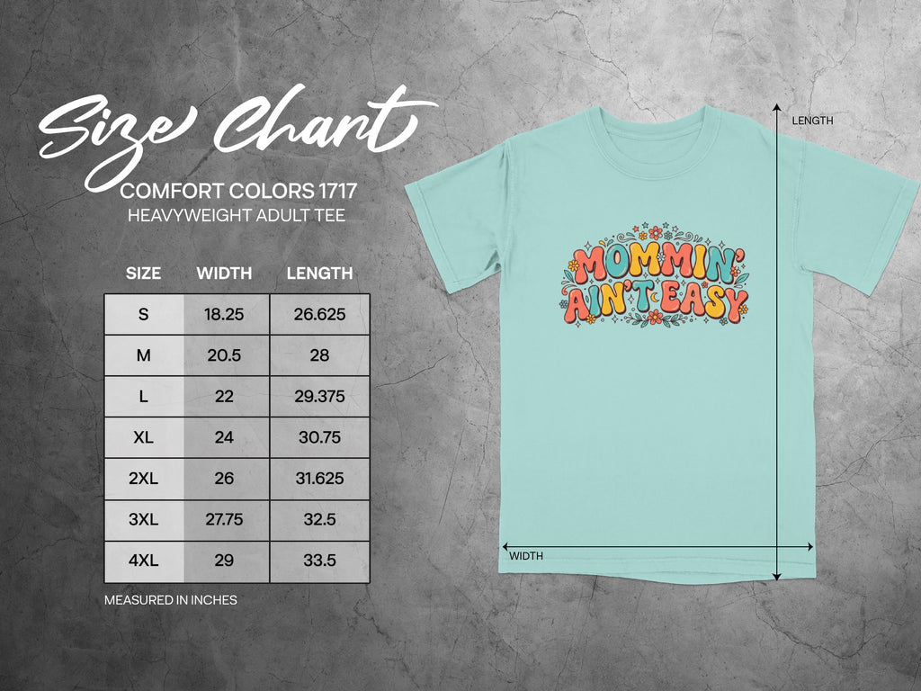 Comfort Colors 1717 heavyweight tee size chart with "Mommin Ain't Easy" graphic.