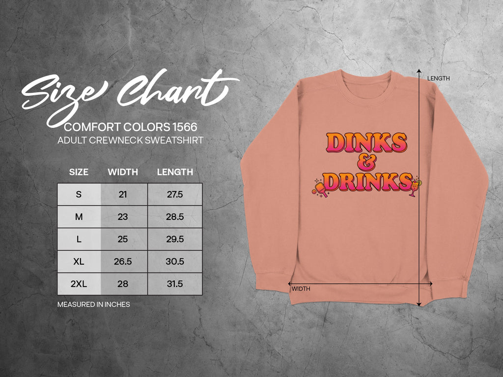 Comfort Colors 1566 adult sweatshirt size chart with "Dinks & Drinks" graphic.