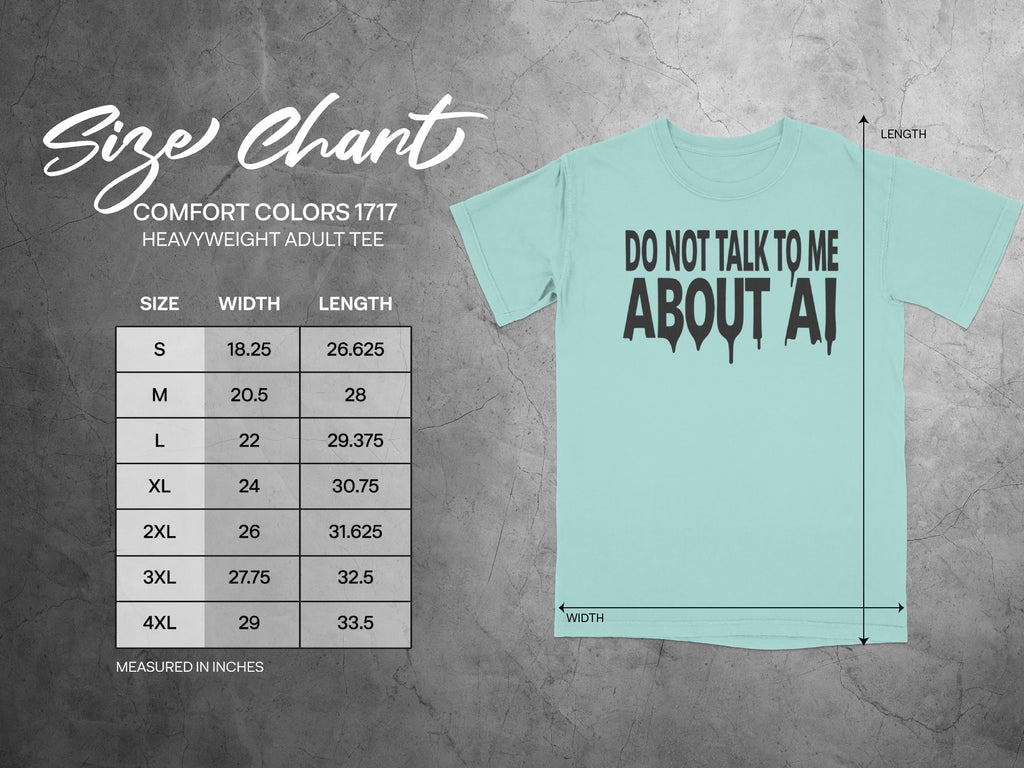 Comfort Colors 1717 heavyweight adult tee size chart with text "DO NOT TALK TO ME ABOUT AI".