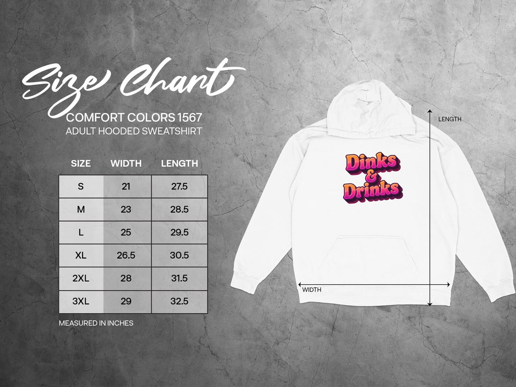 Comfort Colors 1567 adult hooded sweatshirt size chart with Dinks & Drinks logo.