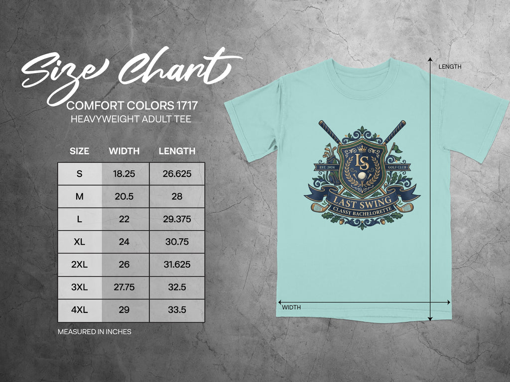 Comfort Colors 1717 size chart with Last Swing Classy Bachelorette graphic.