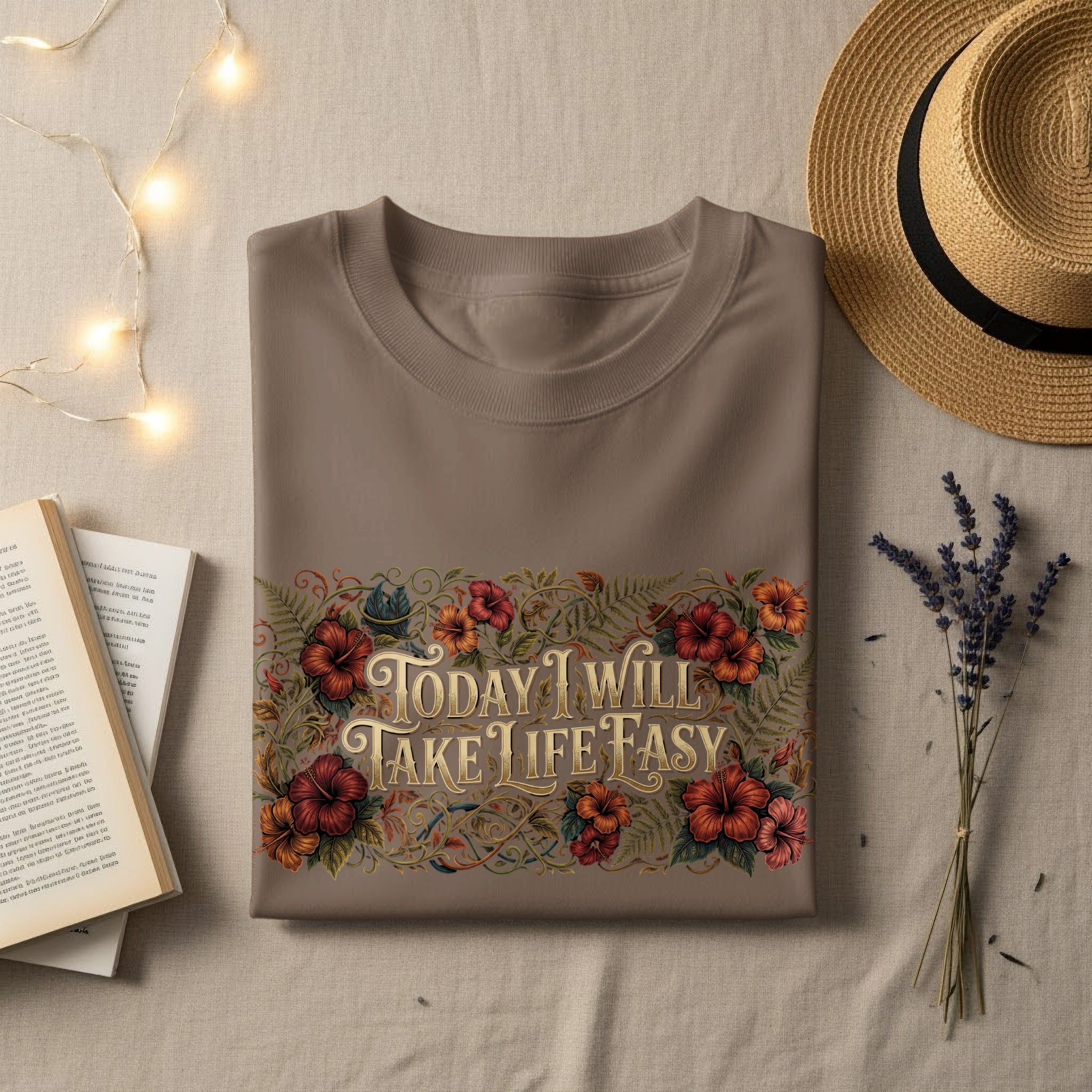 Brown t-shirt with floral design and "TODAY I WILL TAKE LIFE EASY" text.