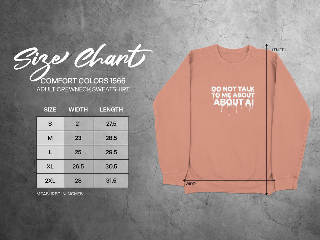 Comfort Colors 1566 adult sweatshirt size chart with crewneck and "Do Not Talk to Me About AI" graphic.